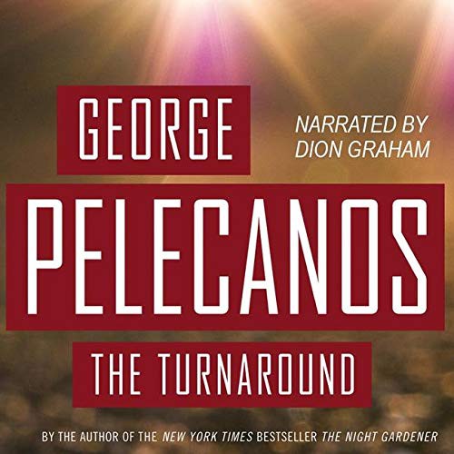 Dion Graham, George P. Pelecanos: The Turnaround (AudiobookFormat, 2008, Audiogo)