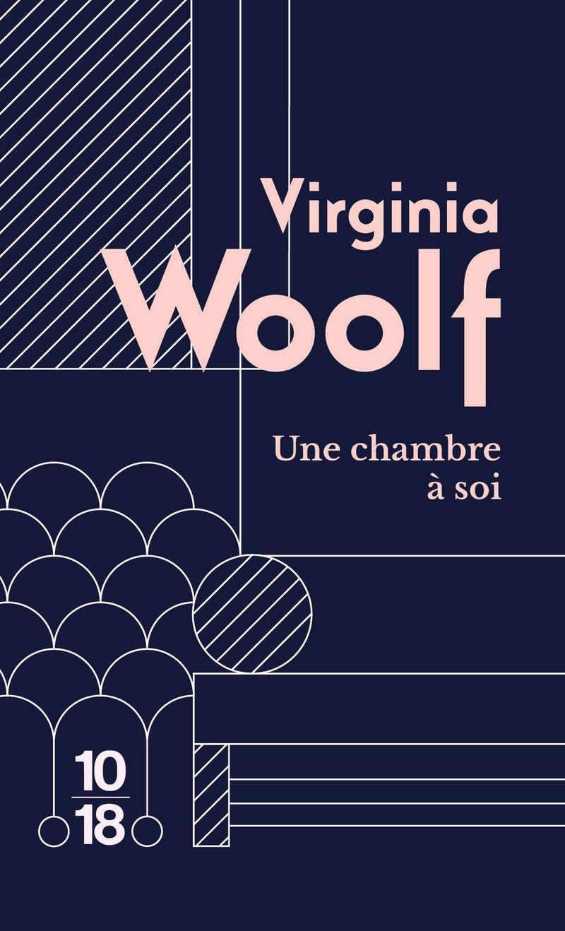 Virginia Woolf: Une chambre à soi (French language, 2018, 10/18)