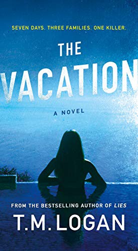 T. M. Logan: The Vacation (Paperback, 2021, St. Martin's Paperbacks)