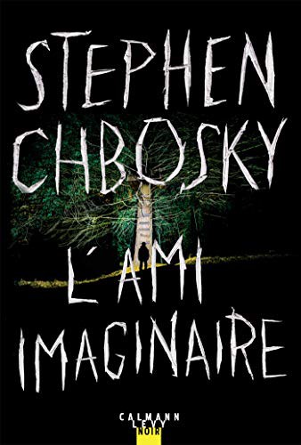 Stephen Chbosky: L'ami imaginaire (Paperback, 2020, CALMANN-LEVY)