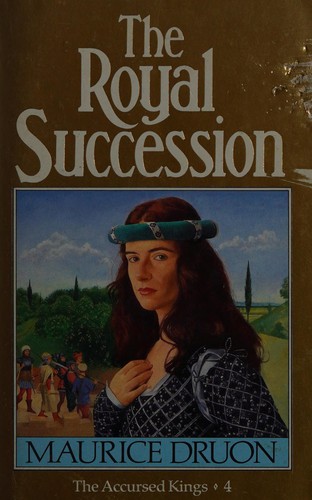 Maurice Druon: Royal Succession (1988, Not Avail)