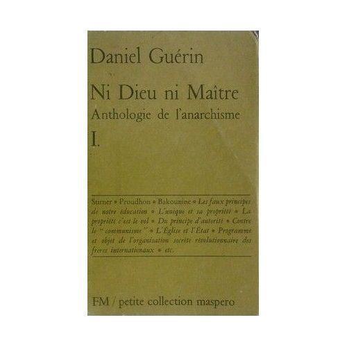 Daniel Guérin: Ni Dieu ni Maître I. (French language, 1970)