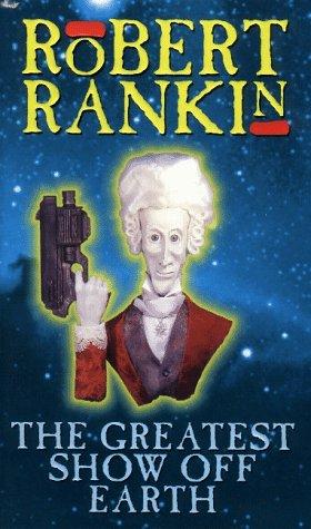 Robert Rankin: The Greatest Show Off Earth (Paperback, 1995, Corgi Adult)