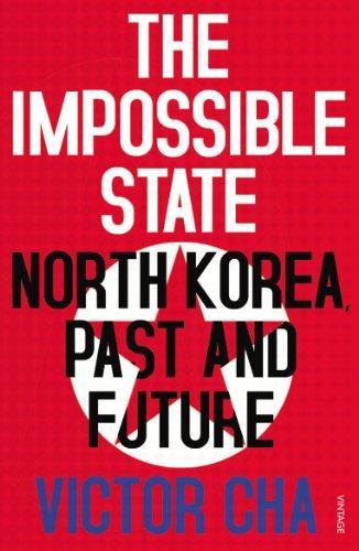 Victor Cha: The Impossible State: North Korea, Past and Future (2013)