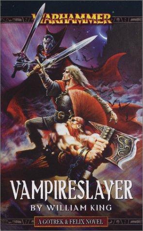 William King: Vampireslayer (A Gotrek & Felix novel) (2004, Games Workshop)