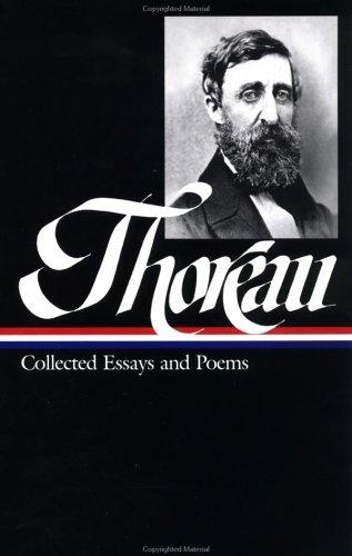 Henry David Thoreau: Collected essays and poems (2001, Library of America, Distributed to the trade in the U.S. by Penguin Putnam)