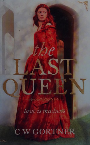 C. W. Gortner: The last queen (2009, Charnwood)