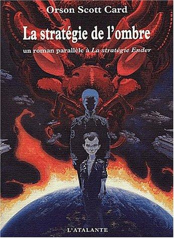 Orson Scott Card: La Stratégie de l'ombre (Paperback, French language, 2001, L'Atalante)