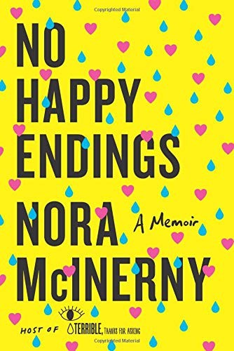 Nora McInerny: No Happy Endings (Hardcover, 2019, Dey Street Books)