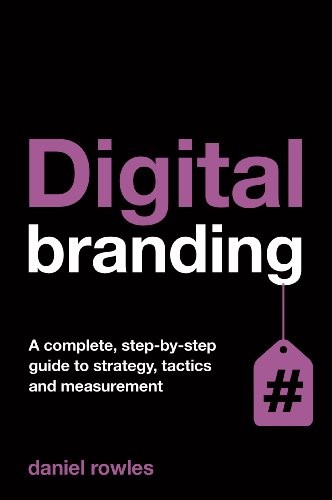 Daniel Rowles: Digital Branding (Hardcover, 2014, Kogan Page)