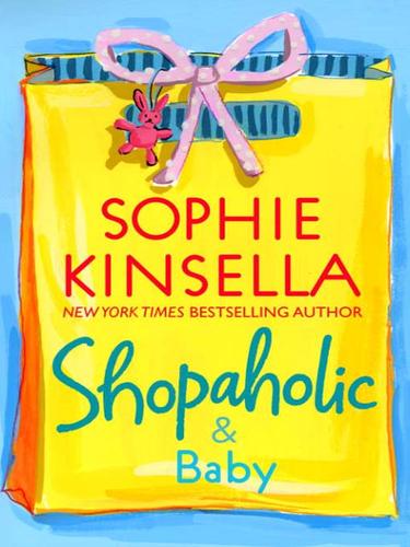 Sophie Kinsella: Shopaholic & Baby (EBook, 2007, Random House Publishing Group)