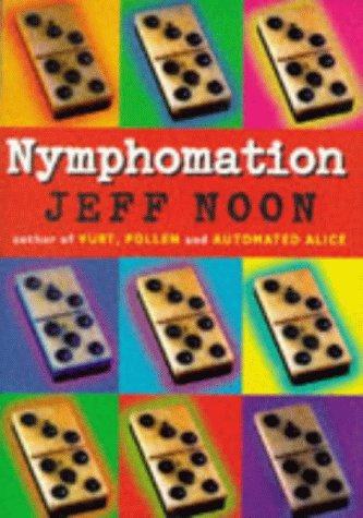 Jeff Noon: Nymphomation