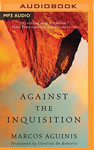 Marcos Aguinis, Timothy Andrés Pabon: Against the Inquisition (AudiobookFormat, 2018, Brilliance Audio)