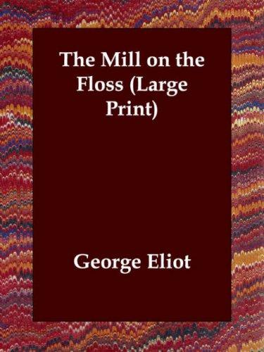 George Eliot: The Mill on the Floss (Large Print) (Paperback, 2006, Echo Library)