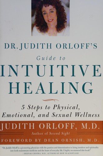 Judith Orloff: Dr. Judith Orloff's guide to intuitive healing (Paperback, 2000, Three Rivers Press)