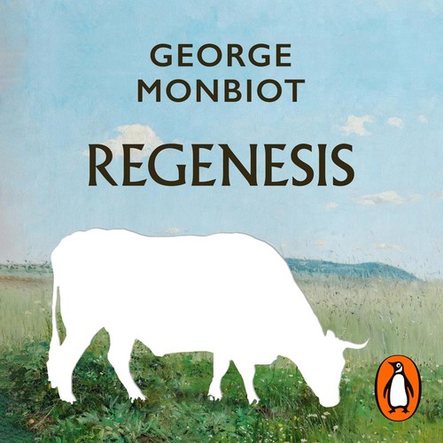 George Monbiot, George Monbiot, Enrique Maldonado Roldán: Regenesis (AudiobookFormat, 2022, Penguin Books, Limited)