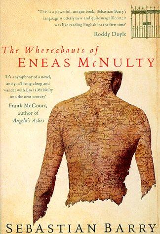 Sebastian Barry: The whereabouts of Eneas McNulty (1998, Picador)