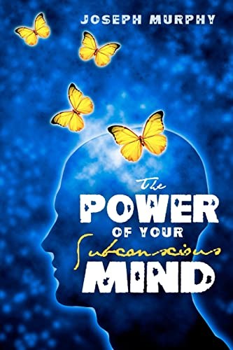 Joseph Murphy: Power of Your Subconscious Mind (2010, CreateSpace Independent Publishing Platform)