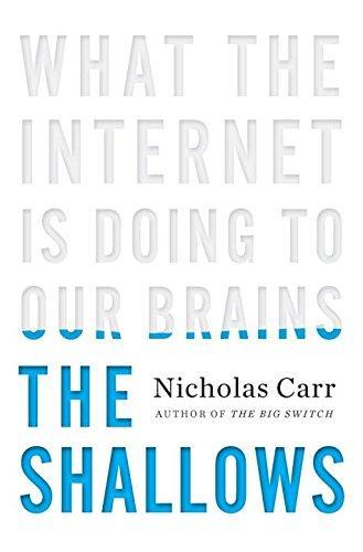 Nicholas G. Carr, Nicholas Carr: The Shallows: What the Internet Is Doing to Our Brains (Hardcover, 2010, W.W. Norton)