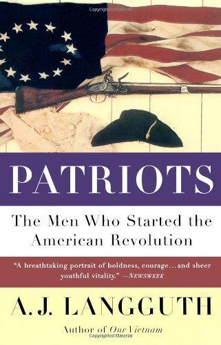 A. J. Langguth: Patriots: The Men Who Started the American Revolution (1988)
