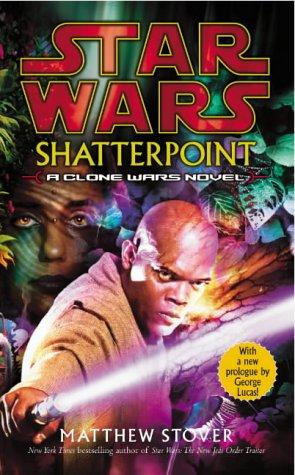 Matthew Woodring Stover: Shatterpoint (Star Wars) (Paperback, 2004, Arrow Books Ltd)