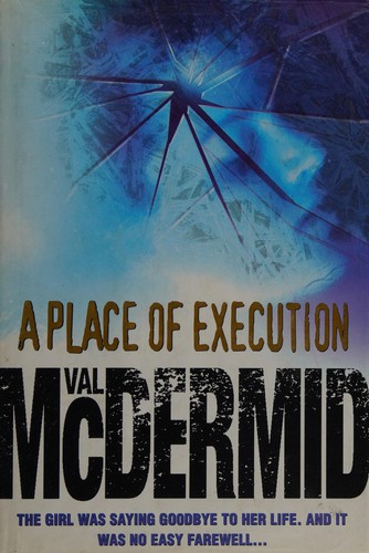 Val McDermid: A place of execution (1999, HarperCollins)