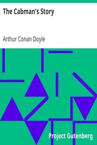 Arthur Conan Doyle: The Cabman's Story (2005, Project Gutenberg)