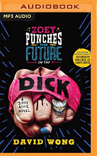 Elizabeth Evans, David Wong: Zoey Punches the Future in the Dick (AudiobookFormat, 2021, Audible Studios on Brilliance Audio)