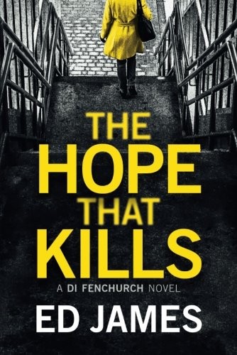 Ed James: The Hope That Kills (Paperback, 2016, Thomas & Mercer)