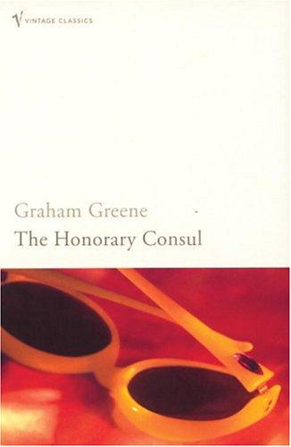 Graham Greene: Honorary Consul (2004, VINTAGE (RAND))