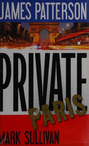 James Patterson OL22258A: Private Paris (2016, Little, Brown and Company)
