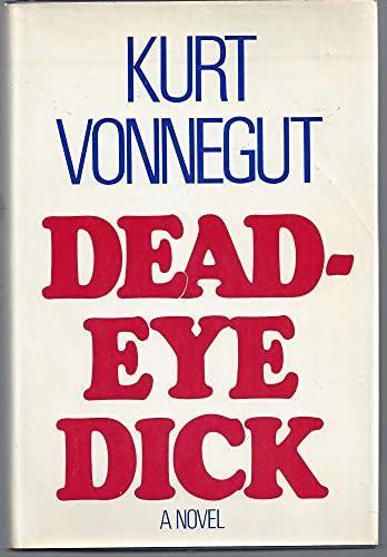 Kurt Vonnegut: Deadeye Dick