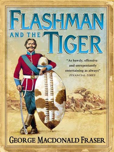 George MacDonald Fraser: Flashman and the Tiger: And Other Extracts from the Flashman Papers (EBook, 2009, HarperCollins)