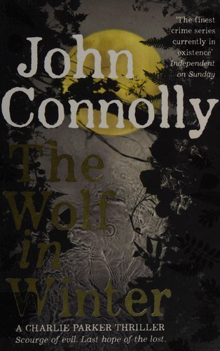 John Connolly: The wolf in winter (2015, Hodder)