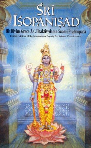 A. C. Bhaktivedanta Swami Srila Prabhupada: Śrī Īśopaniṣad (1974, The Bhaktivedanta Book Trust)