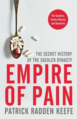 Patrick Radden Keefe: Empire of Pain (2021, Pan Macmillan)