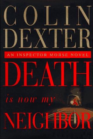Colin Dexter: Death is now my neighbor (1996, Crown Publishers)
