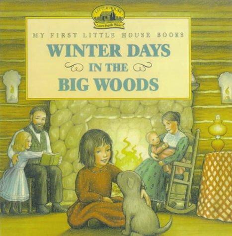 Laura Ingalls Wilder, Renée Graef: Winter Days in the Big Woods (Hardcover, 1999, Econo-Clad Books)