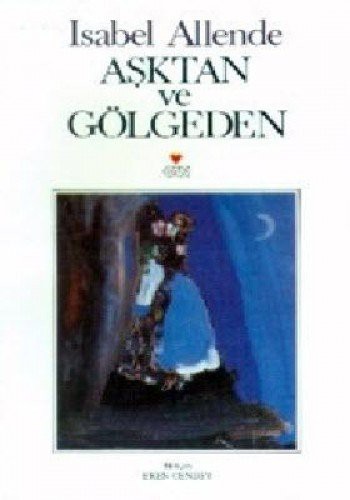 Isabel Allende: Asktan ve Gölgeden (Paperback, 2017, Can Yayinlari)