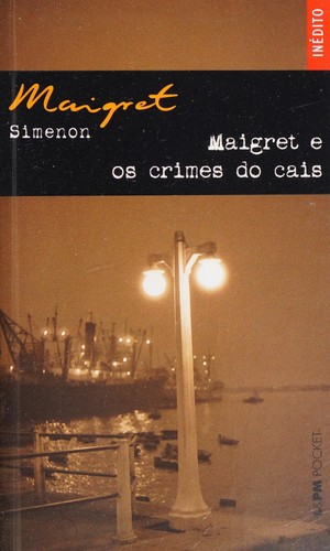 Georges Simenon: Maigret e os crimes do cais (Portuguese language, 2009, L & PM Editores)