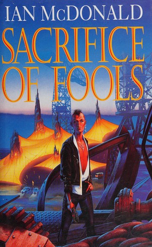 Ian McDonald: Sacrifice of Fools (Hardcover, 1996, Victor Gollancz)