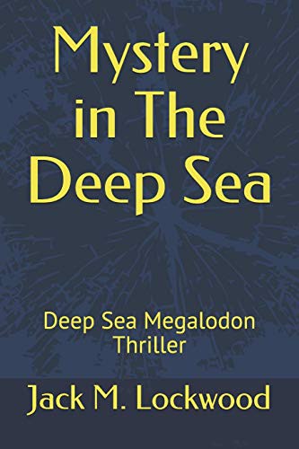 Jack M. Lockwood: Mystery in The Deep Sea (Paperback, Independently published, Independently Published)