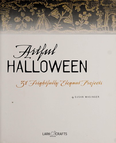 Susan Wasinger: Artful Halloween (2012, Lark Crafts)