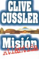 Clive Cussler, Rosa S. Corgatelli, Ana Kusmuk: Mision Atlantida (Paperback, Spanish language, 2001, Atlantida)