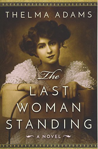 Thelma Adams: The Last Woman Standing (Paperback, 2016, Lake Union Publishing)