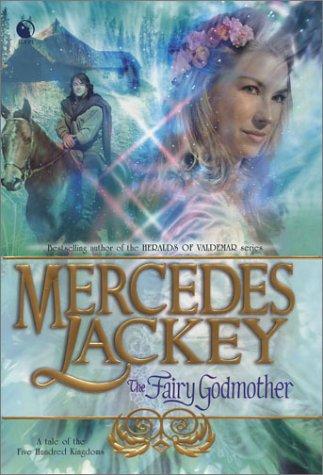 Mercedes Lackey: The Fairy Godmother (2004, Luna)