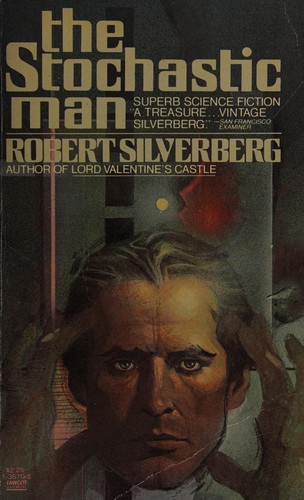 Robert Silverberg: Stochastic Man (1981, Fawcett)