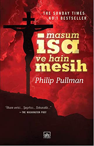 Philip Pullman: Masum Isa ve Hain Mesih (Paperback, 2014, Ithaki Yayinlari)