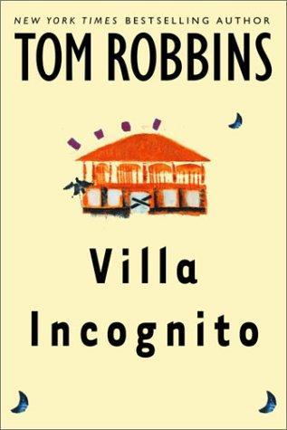 Tom Robbins: Villa Incognito