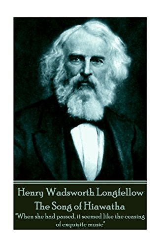 Henry Wadsworth Longfellow: Henry Wadsworth Longfellow - The Song of Hiawatha (Paperback, 2017, Portable Poetry)